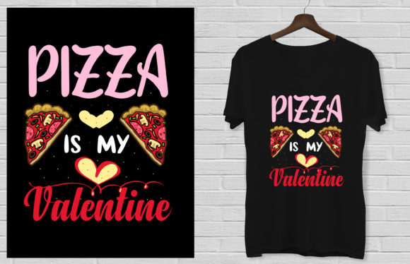 Pizza is My Valentine T-Shirt Design: A Strategic and Creative Gift Solution